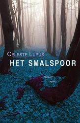 Foto van Het smalspoor - celeste lupus - ebook (9789464242140)