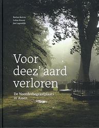 Foto van Voor deez's aard verloren - bertus boivin, jan lagendijk, lukas kwant - hardcover (9789023257400)