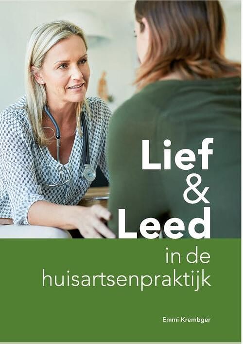 Foto van Lief & leed in de huisartsenpraktijk - emmi krembger - paperback (9789090360157)