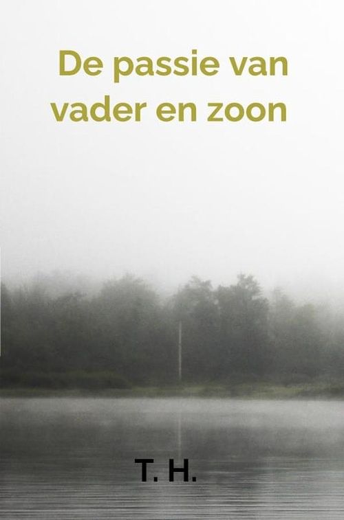 Foto van De passie van vader en zoon - t. h. - ebook