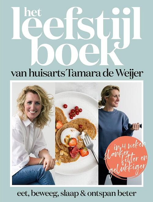 Foto van Het leefstijlboek van huisarts tamara de weijer - catelijne elzes - ebook (9789021578866)