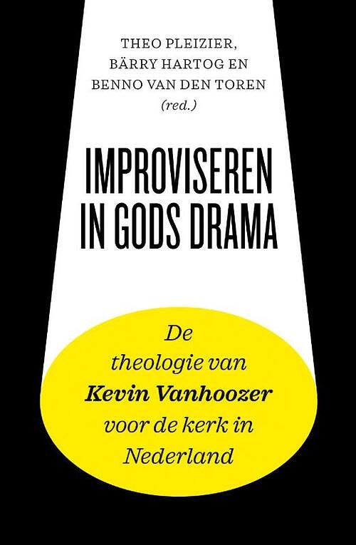 Foto van Improviseren in gods drama - bärry hartog, benno van den toren, theo pleizier - paperback (9789043537995)