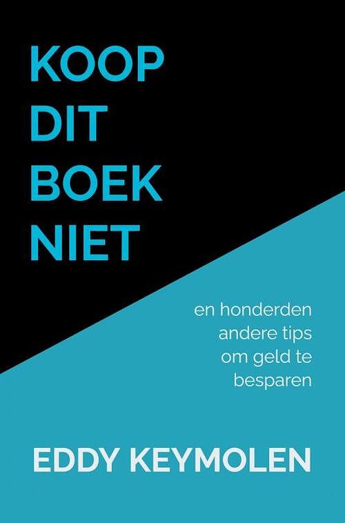 Foto van Koop dit boek niet - eddy keymolen - paperback (9789403658001)