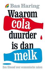 Foto van Waarom cola duurder is dan melk - bas haring - paperback (9789041713711)