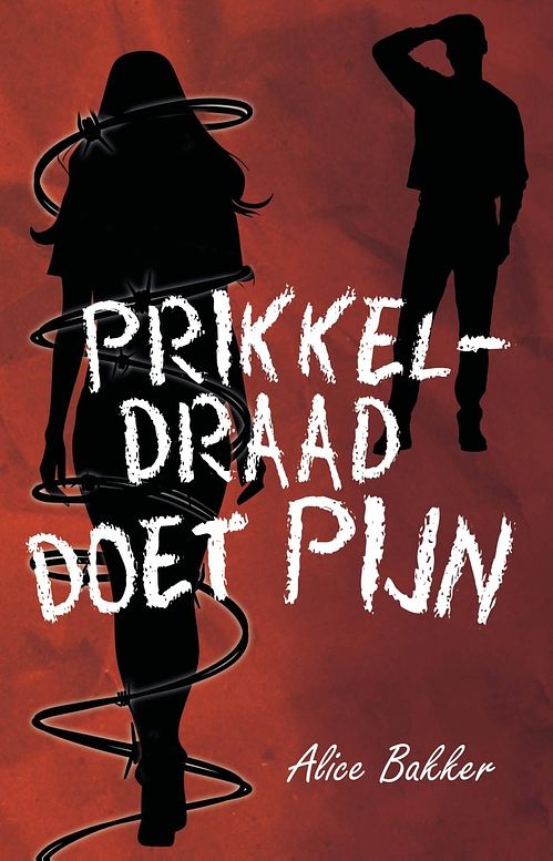 Foto van Prikkeldraad doet pijn - alice bakker - ebook