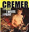 Foto van Cremer, i paint i write i paint - jan cremer - hardcover (9789023439943)