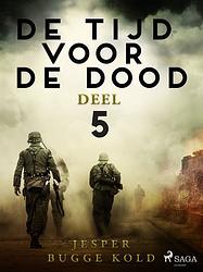 Foto van De tijd voor de dood - deel 5 - jesper bugge kold - ebook