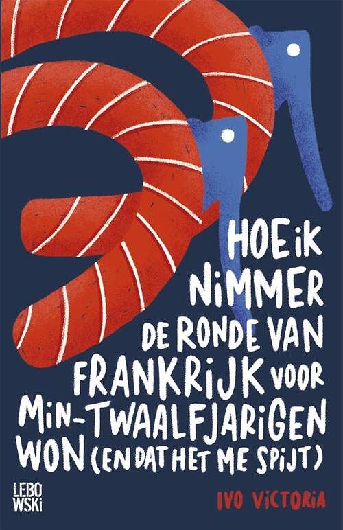 Foto van Hoe ik nimmer de ronde van frankrijk voor min-twaalfjarigen won (en dat het me spijt) - ivo victoria - paperback (9789048866687)