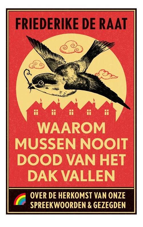 Foto van Waarom mussen nooit dood van het dak vallen - friederike de raat - paperback (9789041713902)