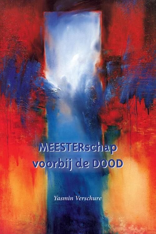 Foto van Meesterschap voorbij de dood - yasmin verschure - paperback (9789464812008)