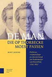 Foto van De man die op thorbecke moest passen - bert koene - ebook (9789048554676)