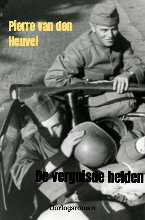 Foto van De verguisde helden - pierre van den heuvel - ebook