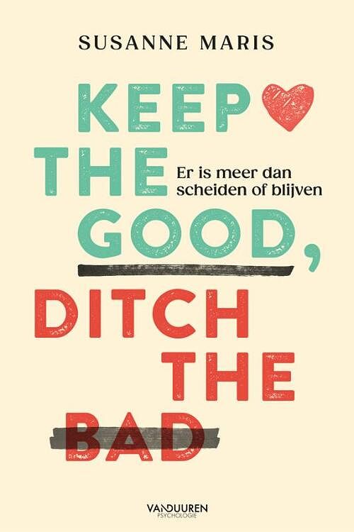 Foto van Keep the good, ditch the bad - susanne maris - paperback (9789089657022)