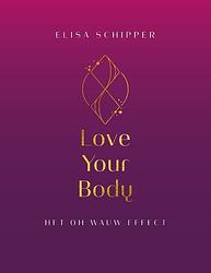 Foto van Love your body - elisa schipper - paperback (9789464377262)