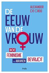 Foto van De eeuw van de vrouw - alexander de croo - ebook (9789463103831)