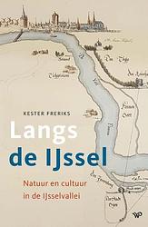 Foto van Langs de ijssel - kester freriks - paperback (9789462498716)