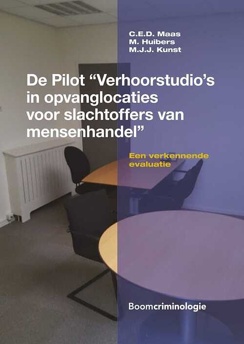 Foto van De pilot “verhoorstudio's in opvanglocaties voor slachtoffers van mensenhandel” - c.e.d. maas, m. huibers, m.j.j. kunst - ebook (9789462746862)