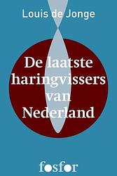 Foto van De laatste haringvissers van nederland - louis de jonge - ebook (9789462250079)