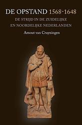 Foto van De opstand 1568-1648 - arnout van cruyningen - ebook (9789401918572)