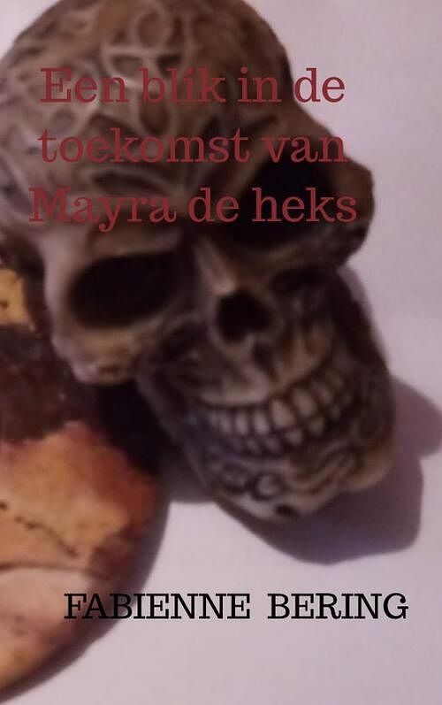 Foto van Een blik in de toekomst van mayra de heks - fabienne bering - paperback (9789403617756)