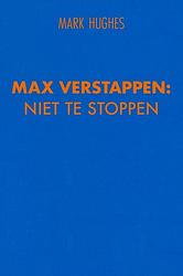 Foto van Max verstappen: niet te stoppen - mark hughes - paperback (9789000391295)