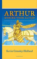 Foto van Arthur. koning voor altijd - kevin crossley holland - hardcover (9789047714651)