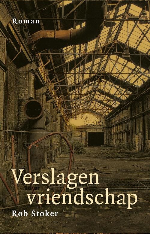 Foto van Verslagen vriendschap - rob stoker - ebook (9789493170094)