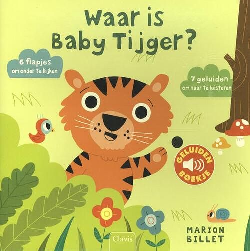 Foto van Waar is baby tijger? (geluidenboek met flapjes) - marion billet - hardcover (9789044822755)