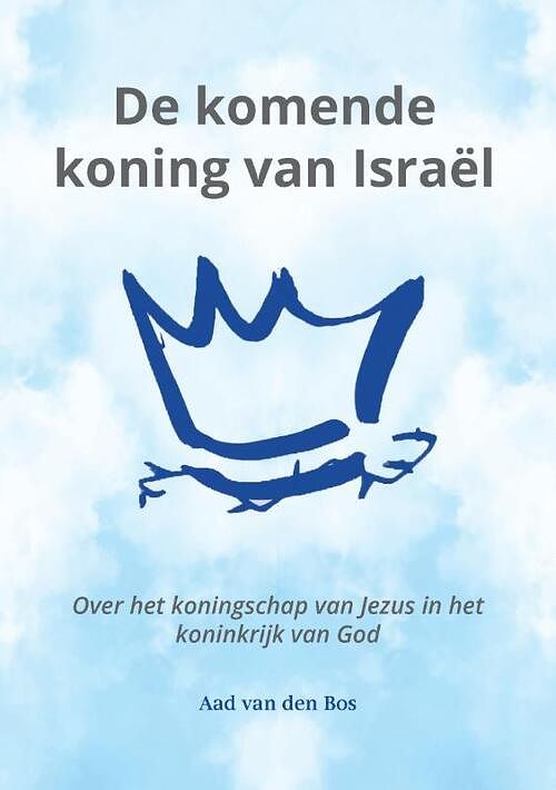 Foto van De komende koning van israël - aad van den bos - paperback (9789464682090)