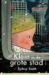 Foto van Klein in de grote stad - sydney smith - hardcover (9789045127095)