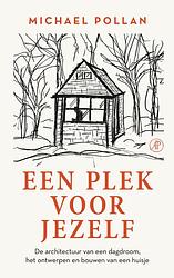 Foto van Een plek voor jezelf - michael pollan - paperback (9789029545976)