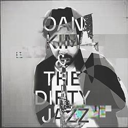 Foto van Oan kim & the dirty jazz - lp (5400863094706)