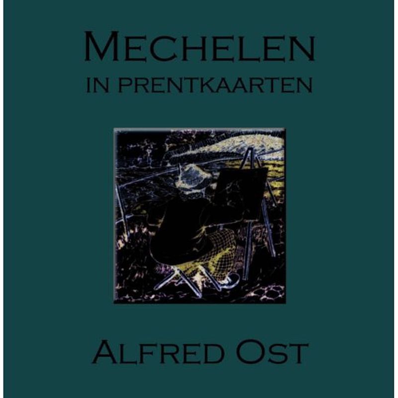 Foto van Mechelen in prentkaarten - alfred ost