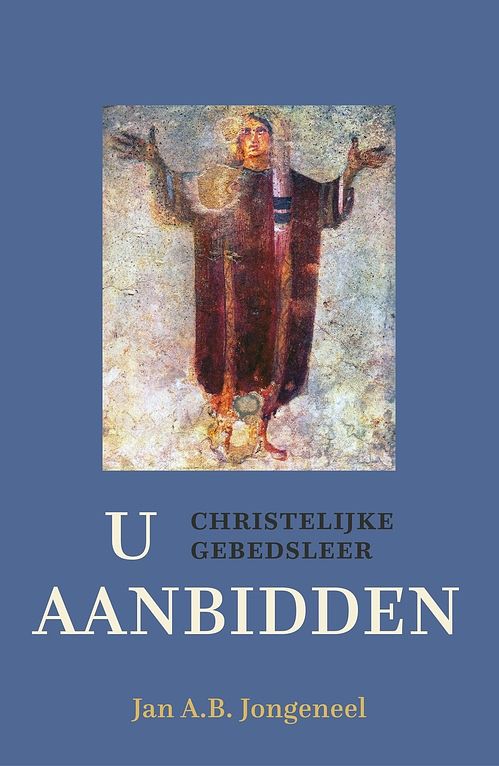 Foto van U aanbidden - jan a.b. jongeneel - ebook