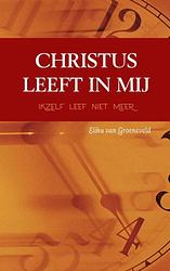 Foto van Christus leeft in mij - elihu van groeneveld - paperback (9789402147834)