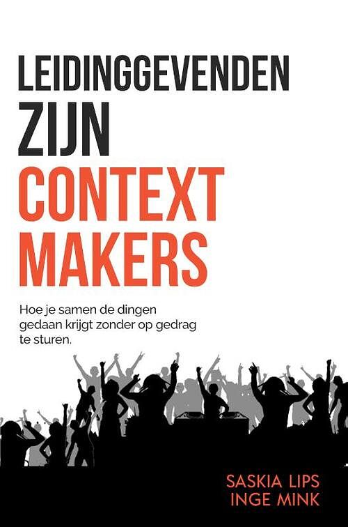 Foto van Leidinggevenden zijn contextmakers - inge mink, saskia lips - paperback (9789490783556)