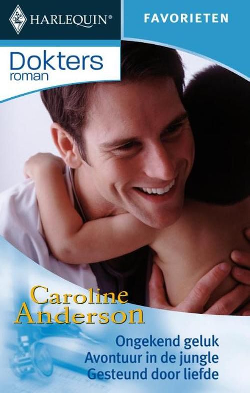 Foto van Ongekend geluk ; avontuur in de jungle ; gesteund door liefde - caroline anderson - ebook