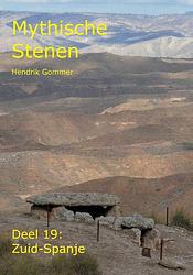 Foto van Mythische stenen deel 19: zuid-spanje - hendrik gommer - paperback (9789083000664)
